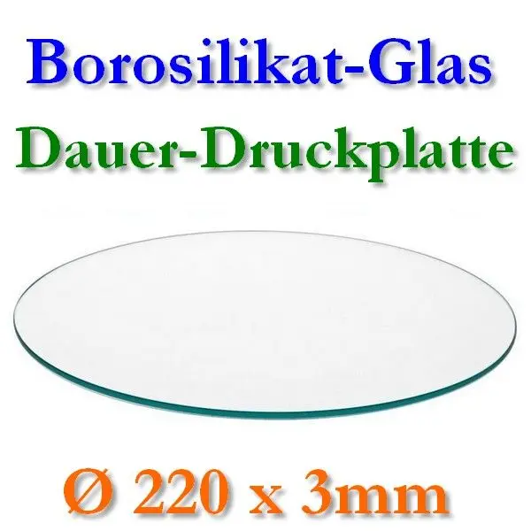 Borosilikat Glas Druckplatte 220x3mm rund